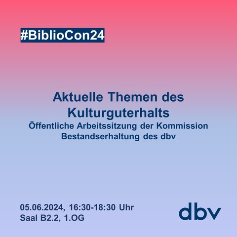 #BiblioCon24
Aktuelle Themen des Kulturguterhalts.
Öffentliche Arbeitssitzung der Kommission Bestandserhaltung  des dbv

5.6.2024
16.30-18.30 Uhr
Saal B2.2, 1. OG