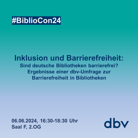 Grafik mit Text:

#BiblioCon24
Inklusion und Barrierefreiheit: Sind deutsche Bibliotheken barrierefrei? Ergebnisse einer dbv-Umfrage zur Barrierefreiheit in Bibliotheken

06.06.2024
16.30 - 18:30 Uhr
Saal F, 2. OG