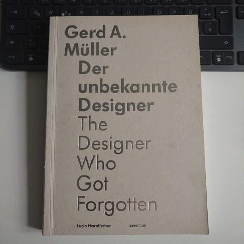 foto des buches "gerd a. müller: der unbekannte designer / the designer who got forgotten" von lucia  hornfischer