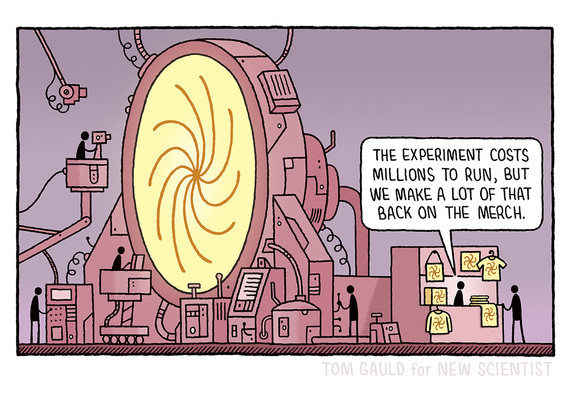 A group of scientists work with a enormous machine to generate a huge, blindingly-bright, spiralling energy field. Behind the machinery is a little stand selling t-shirts, posters and tote bags. The vendor says to a customer "The experiment costs millions to run, but we make a lot of that back on the merch."
[Alt-Text by Tom Gauld: https://twitter.com/tomgauld/status/1800171244010307807]