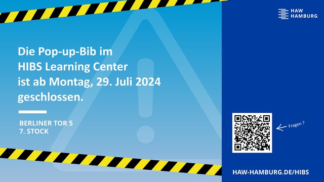 Die Pop-up-Bib im HIBS Learning Center ist ab Montag, 29.07.2024, geschlossen. 
Berliner Tor 5
7. Stock
haw-hamburg.de/hibs