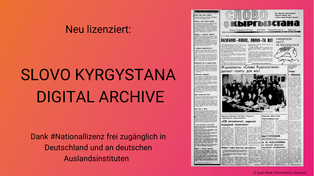 Neu lizenziert: Slovo Kyrgystana Digital Archive. Dank Nationallizenz frei zugänglich in Deutschland und an deutschen Auslandsinstituten