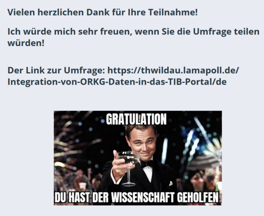 Der Screenshot zeigt das Leonardo DiCaprio Cheers Meme das DiCaprio in The Great Gatsby (2013) zeigt wie er der Betrachtenden Person zuprostet und dabei gönnerhaft guckt. Oben auf dem Bild steht "Gratulation". Unten steht "Du hast der Wissenschaft geholfen. Über dem Bild steht als Fließtext in drei Absätzen noch: "Vielen herzlichen Dank für Ihre Teilnahme! Ich würde mich sehr freuen, wenn Sie die Umfrage teilen würden!" und der Link zur Umfrage, der sich anklickbar im Beitrag befindet.