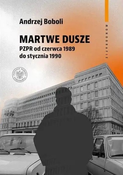 Cover des Buches "Martwe dusze : PZPR od czerwca 1989 do stycznia 1990 : próba opisu zbiorowości"