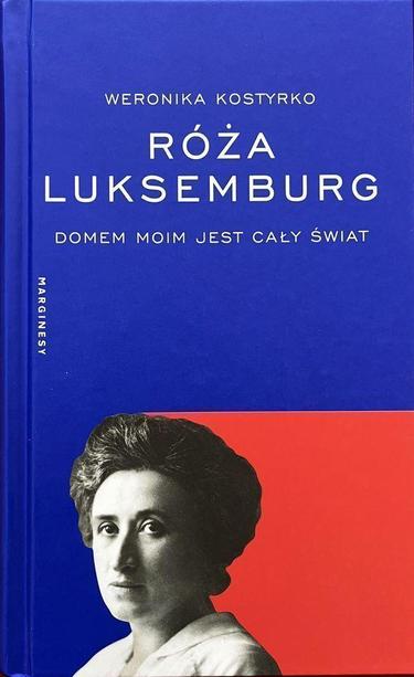 Cover des Buches "Róża Luksemburg : domem moim jest cały świat"