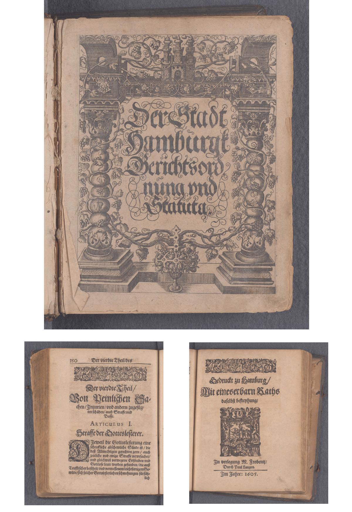 Ein historisches Buch mit dem Titel „Der Stadt Hamburg Gerichtsordnung und Statuta“, dessen Einband mit kunstvollen Illustrationen und dekorativen Elementen verziert ist. Im unteren Bereich befinden sich zwei zusätzliche Seiten mit historischen Texten, darunter eine Titelseite und eine Seite mit detaillierten Angaben zu den Rechtsvorschriften von Hamburg.