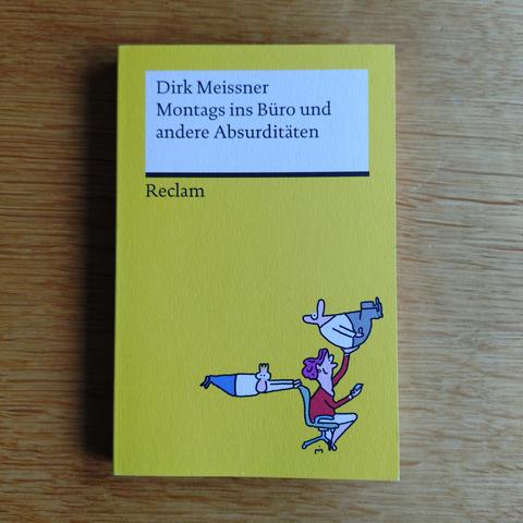foto des reclam-bandes "montags ins büro und andere absurditäten" von dirk meissner
